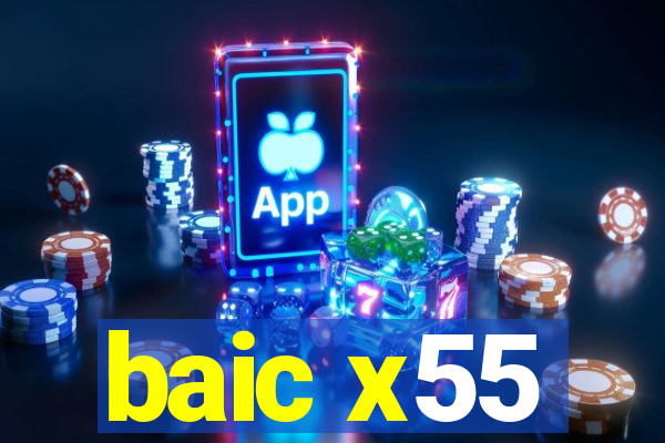 baic x55